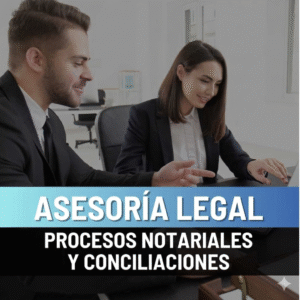 Asesoría legal: Procesos notariales y conciliaciones