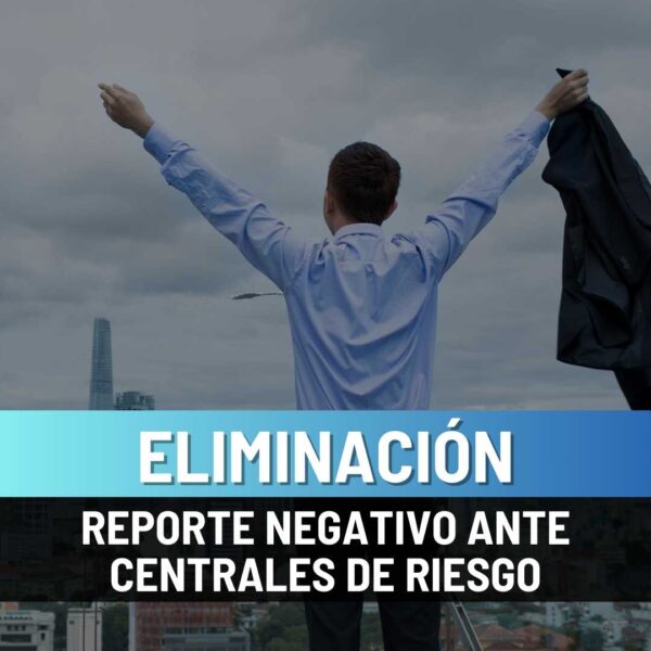servicio-de-elimnacion-de-reportes-negativos-centrales-de-riesgo